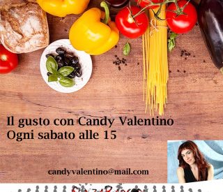 “Il Gusto con Candy Valentino” è uno spazio dedicato all’enogastronomia italiana, una delle eccellenze italiane nel mondo. Attraverso racconti, approfondimenti e interviste, scoprirete la storia di alcuni tra i più noti cibi e prodotti alimentari, la loro lavorazione, le ricette e tanti luoghi da esplorare nel nostro Paese… per vivere momenti di gusto. candyvalentino@mail.com