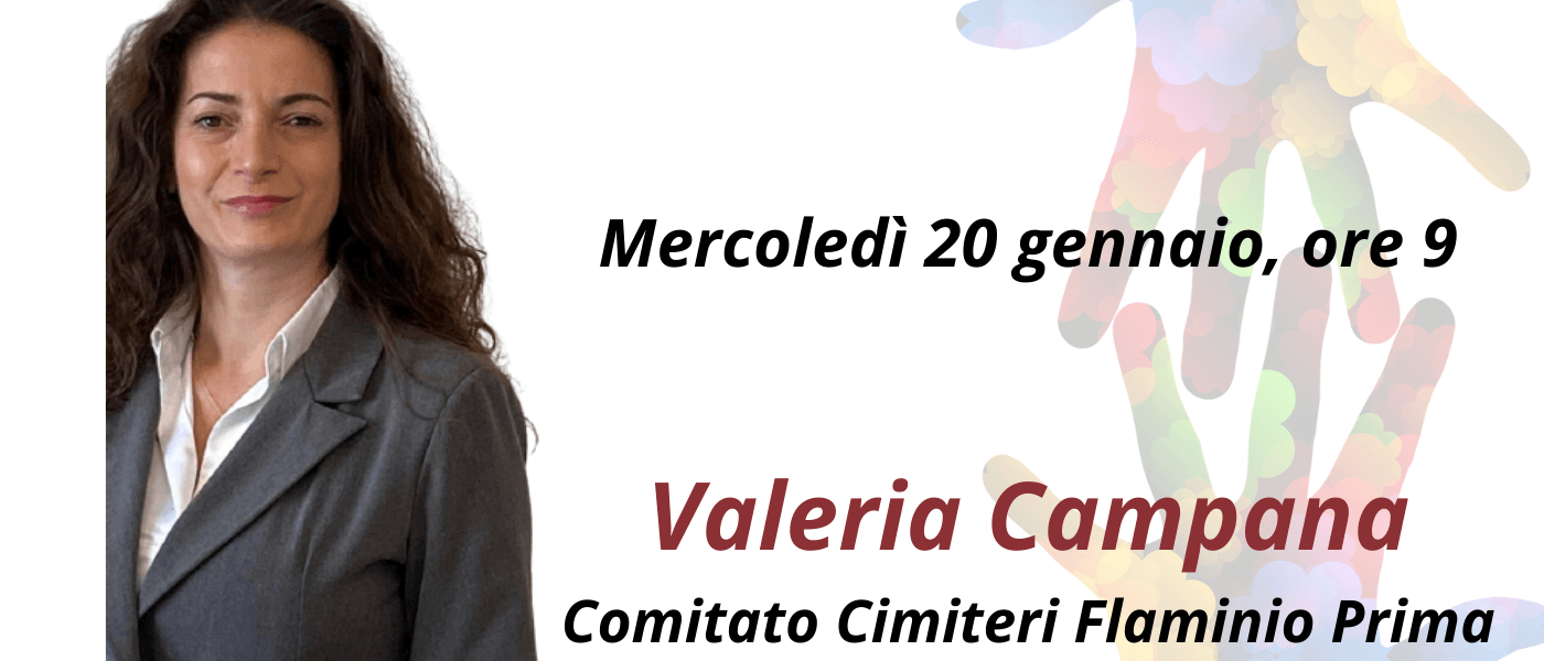 Si torna a parlare di cimiteri romani, l'ospite di oggi è Valeria Campana, portavoce del Comitato Cimiteri Flaminio Prima Porta Verano e Laurentino.